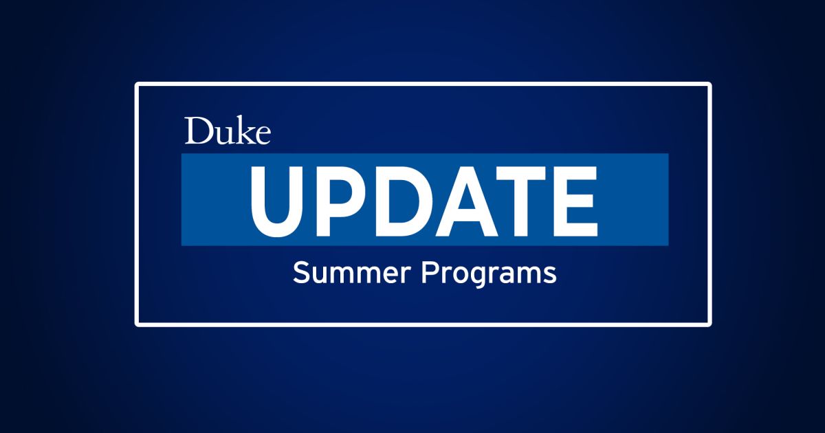 Duke Announces Changes in UniversitySponsored Summer Programs Duke Today